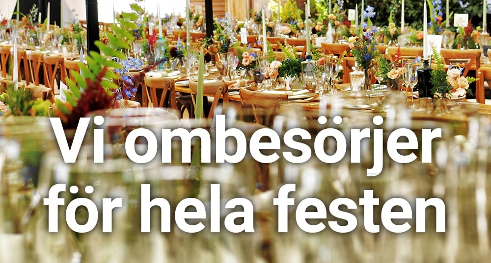 Vi ombesörjer allt för hela festen
